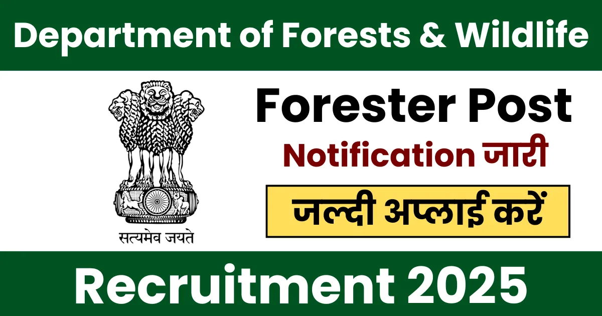 Department of Forests and Wildlife Forester Recruitment 2025 Apply Now
