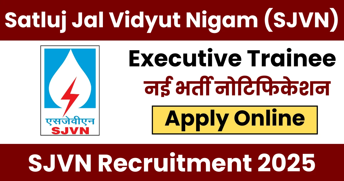 SJVN Executive Trainee Recruitment 2025 Notification