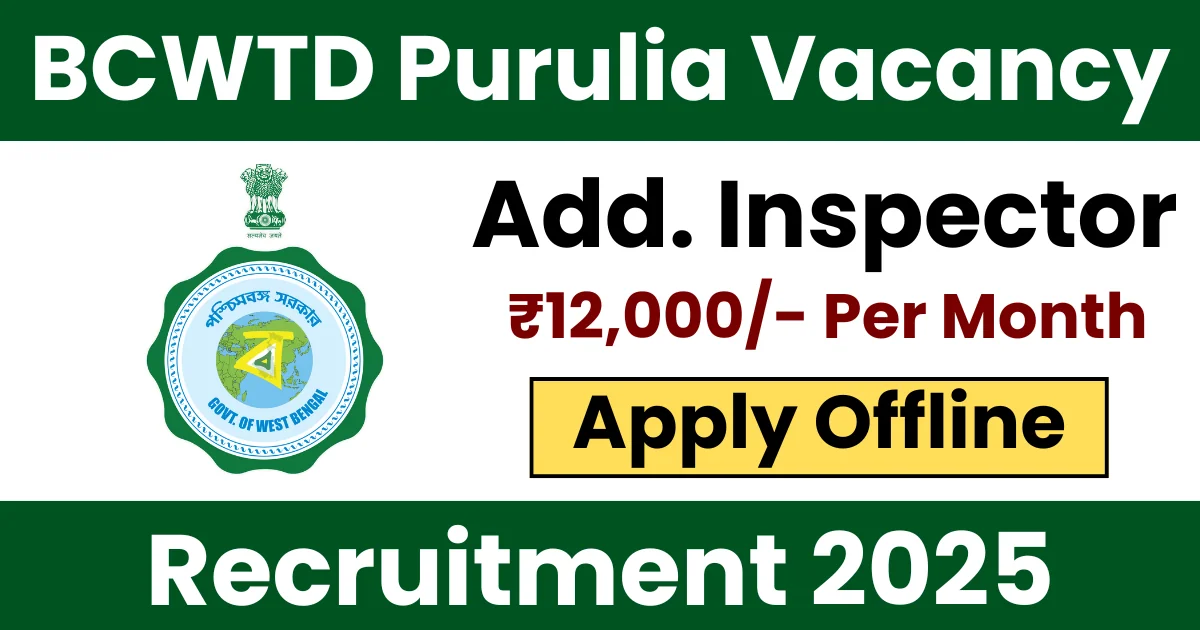 BCWTD Purulia Additional Inspector Recruitment 2025 Notification