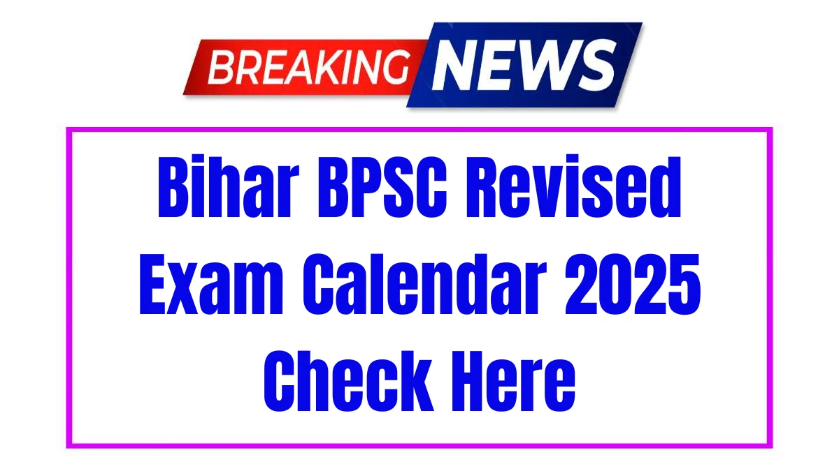 BPSC Revised Exam Calendar 2025