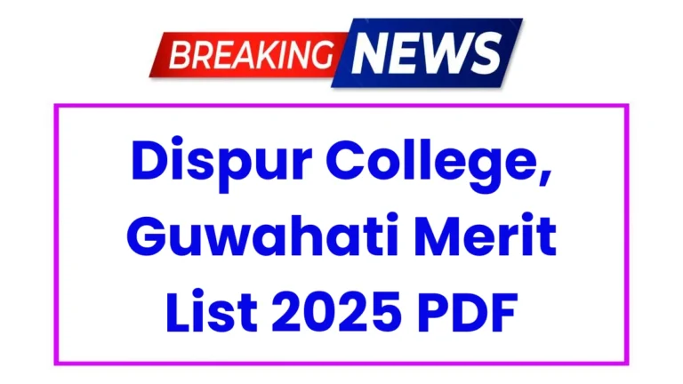 Dispur College Merit List 2025