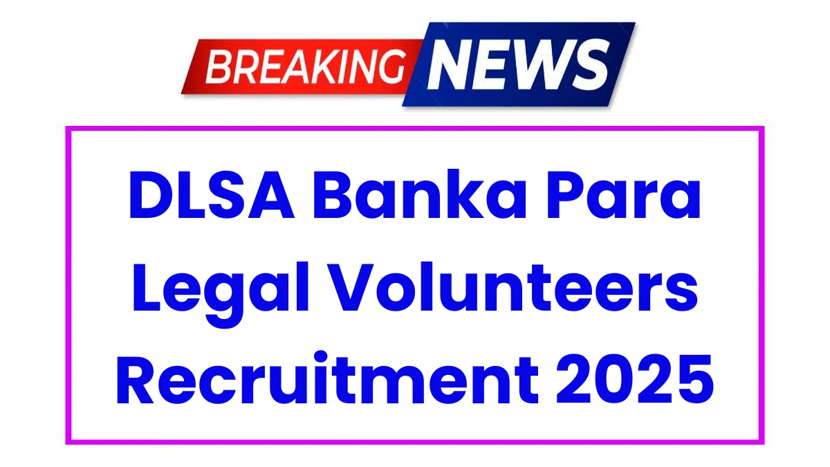 DLSA Banka Para Legal Volunteers Recruitment 2025 Notification