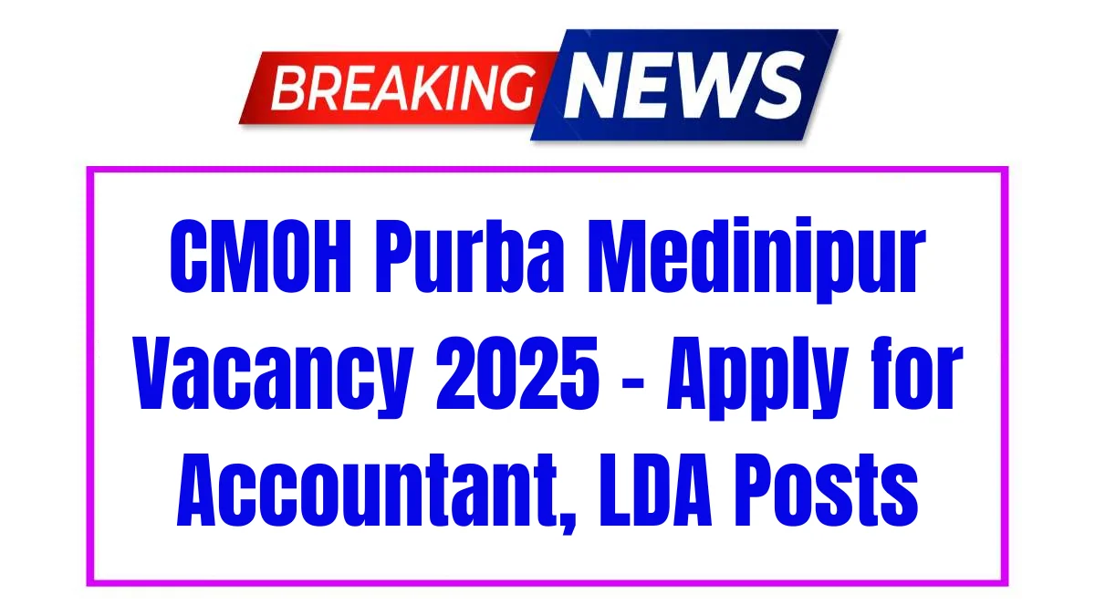 CMOH Purba Medinipur Recruitment 2025